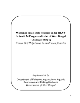 Women in Small Scale Fisheries Under RKVY in South 24 Parganas District of West Bengal – a Success Story of Women Self Help G