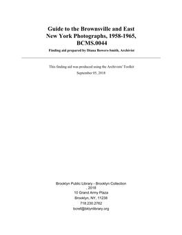Guide to the Brownsville and East New York Photographs, 1958-1965, BCMS.0044 Finding Aid Prepared by Diana Bowers-Smith, Archivist