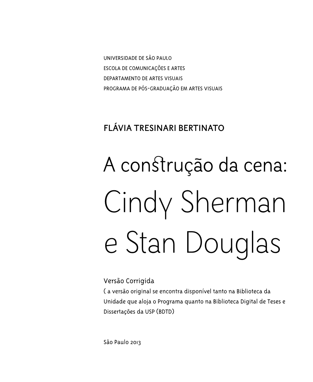 Cindy Sherman E Stan Douglas