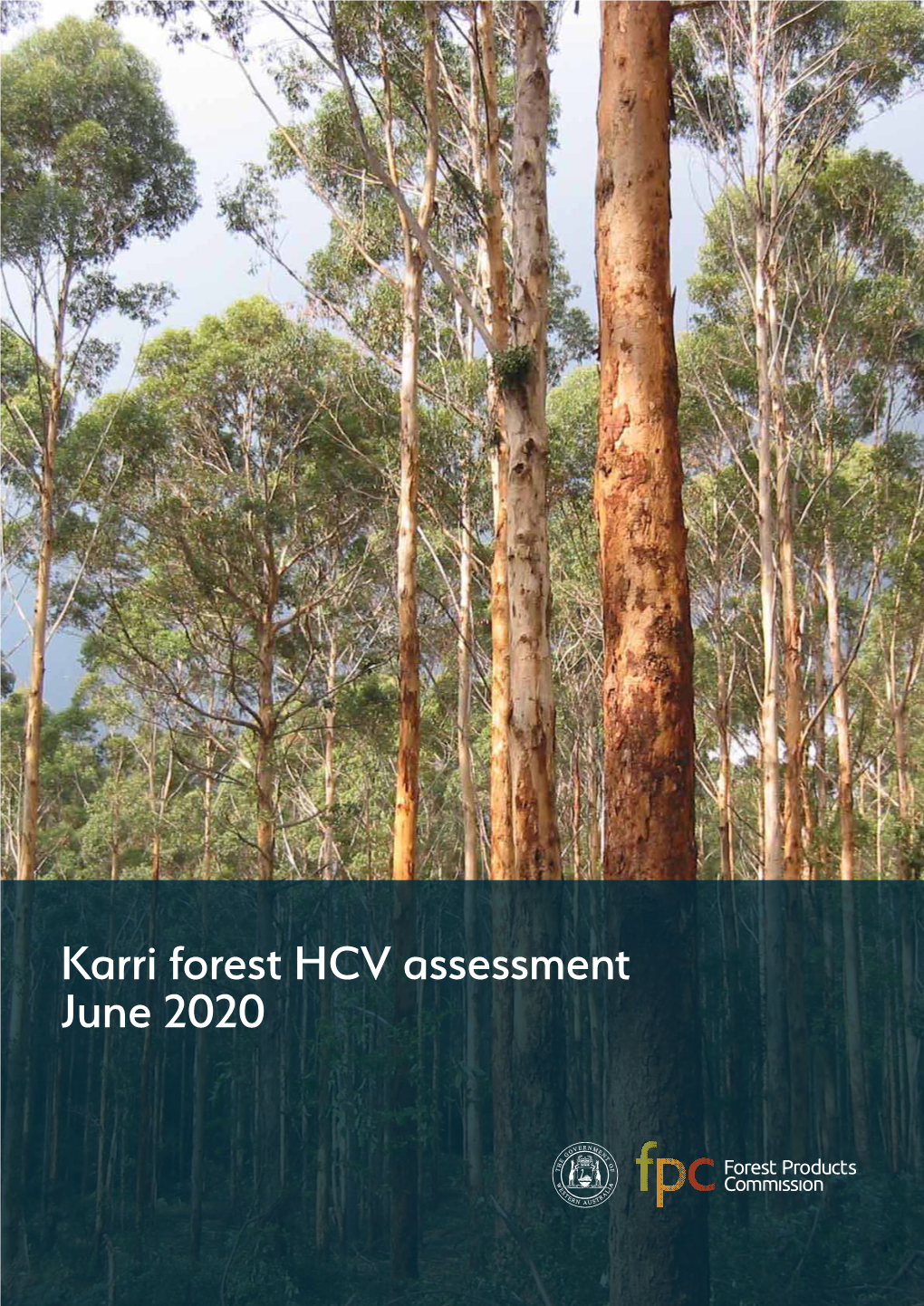 Karri Forest HCV Assessment June 2020 Copyright © 2020, Forest Products Commission