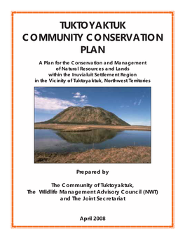 Tuktoyaktuk Community Conservation Plan - April 2008 1 TUKTOYAKTUK COMMUNITY CONSERVATION PLAN