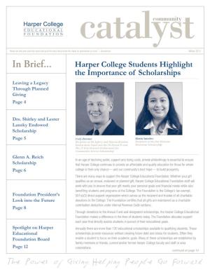 In Brief... Harper College Students Highlight the Importance of Scholarships Leaving a Legacy Through Planned Giving Page 4