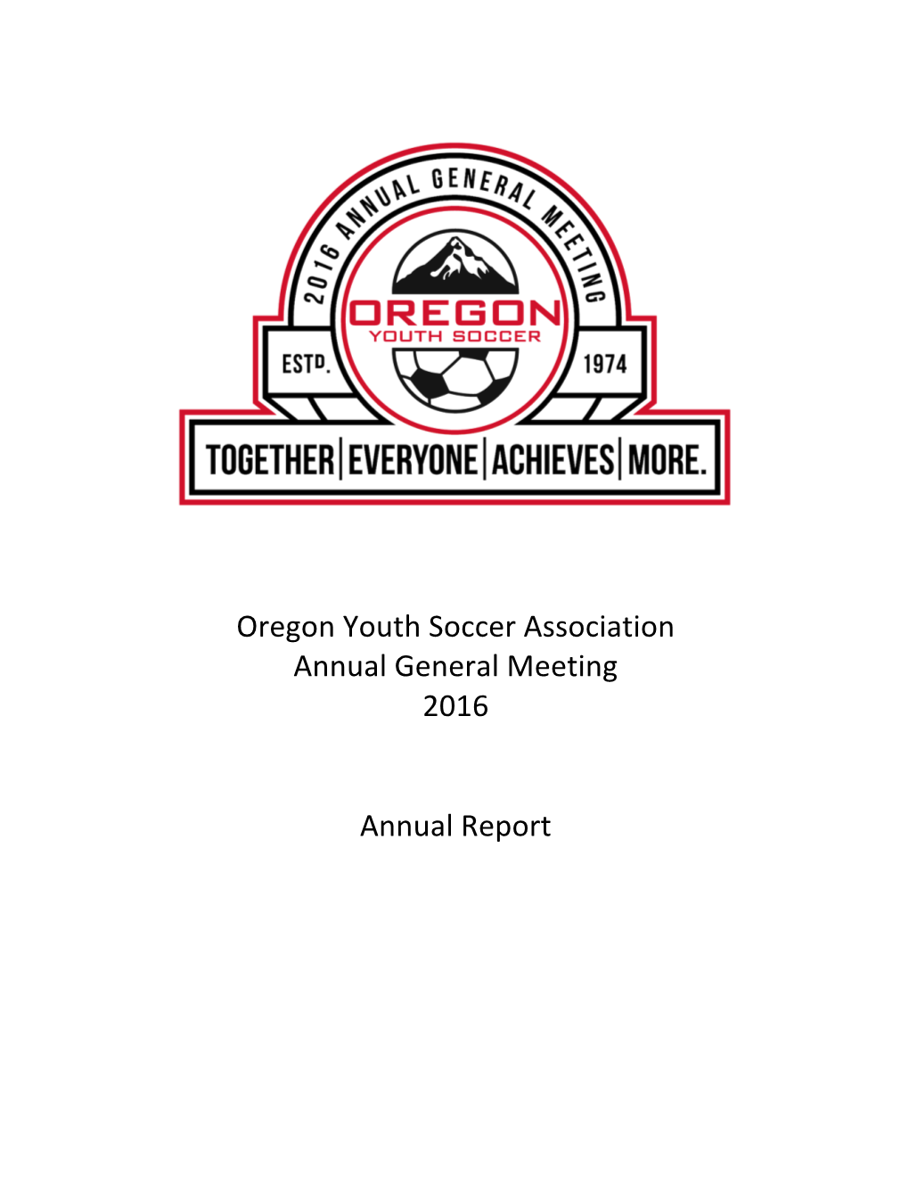 Oregon Youth Soccer Association Annual General Meeting 2016 Annual Report