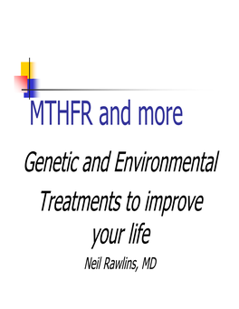 MTHFR and More Genetic and Environmental Treatments to Improve