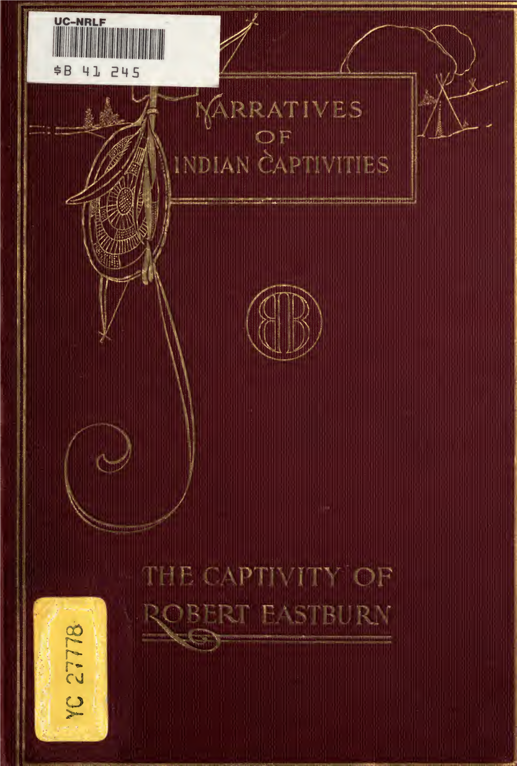 The Dangers and Sufferings of Robert Eastburn, and His Deliverance from Indian Captivity