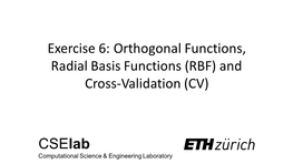 Orthogonal Functions, Radial Basis Functions (RBF) and Cross-Validation (CV)