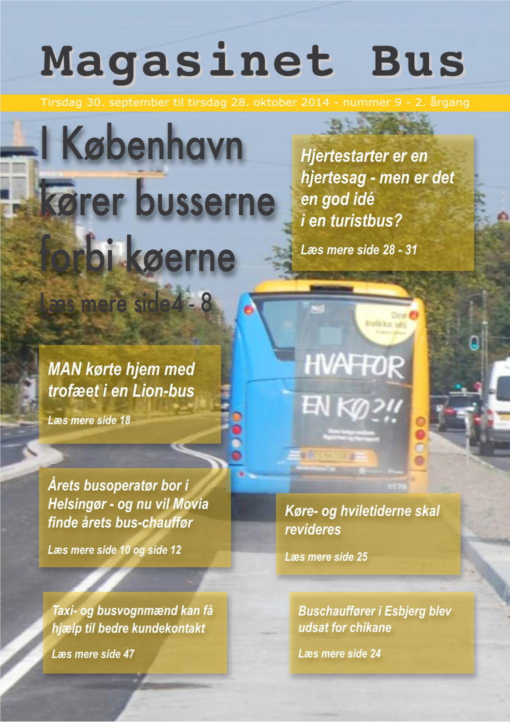 Magasinet Bus Bliver Udgivet Af Ansvarshavende Redaktør: Transportnyhederne.Dk Jesper Christensen Skolebakken 7, 1
