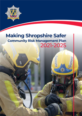 Making Shropshire Safer Community Risk Management Plan 2021-2025