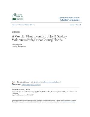 A Vascular Plant Inventory of Jay B. Starkey Wilderness Park, Pasco County, Florida Emily Ferguson University of South Florida