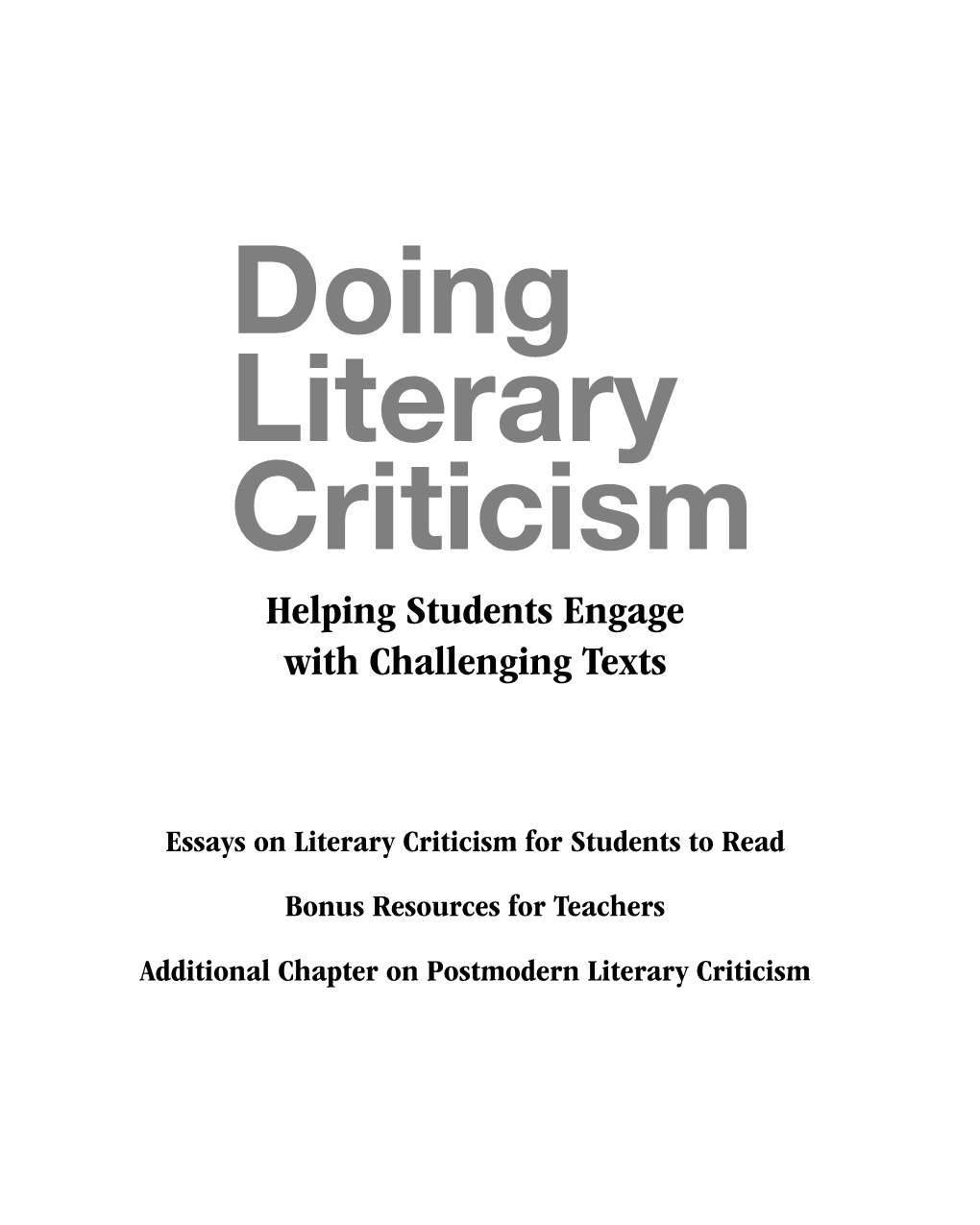 Doing Literary Criticism Helping Students Engage with Challenging Texts