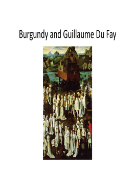 Burgundy and Guillaume Du Fay Objectives