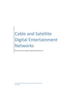 Cable and Satellite Digital Entertainment Networks