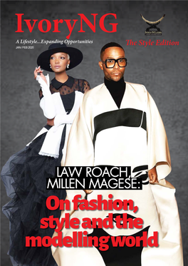 LAW ROACH, MILLEN MAGESE: on Fashion, Style and the Modelling World Ivoryng a Lifestyle...Expanding Opportunities Editor's Note