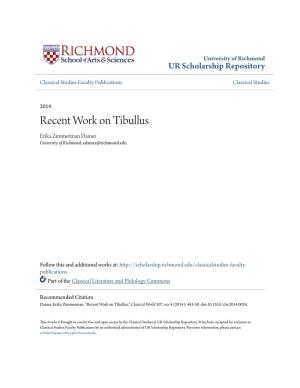 Recent Work on Tibullus Erika Zimmerman Damer University of Richmond, Edamer@Richmond.Edu