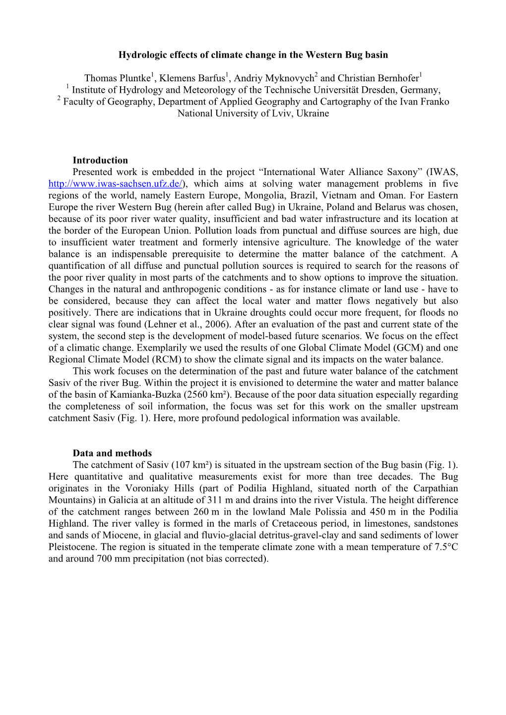 Hydrologic Effects of Climate Change in the Western Bug Basin Thomas Pluntke1, Klemens Barfus1, Andriy Myknovych2 and Christian