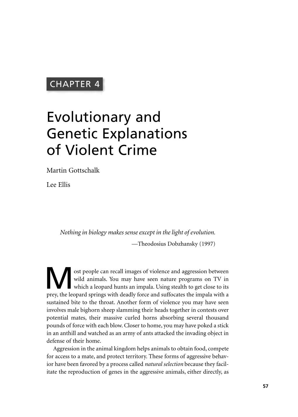 Evolutionary and Genetic Explanations of Violent Crime