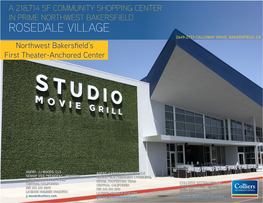 ROSEDALE VILLAGE 2649-2733 CALLOWAY DRIVE, BAKERSFIELD, CA Northwest Bakersfield’S First Theater-Anchored Center