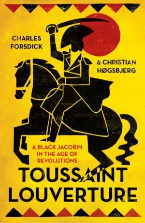 Toussaint Louverture Revolutionary Lives