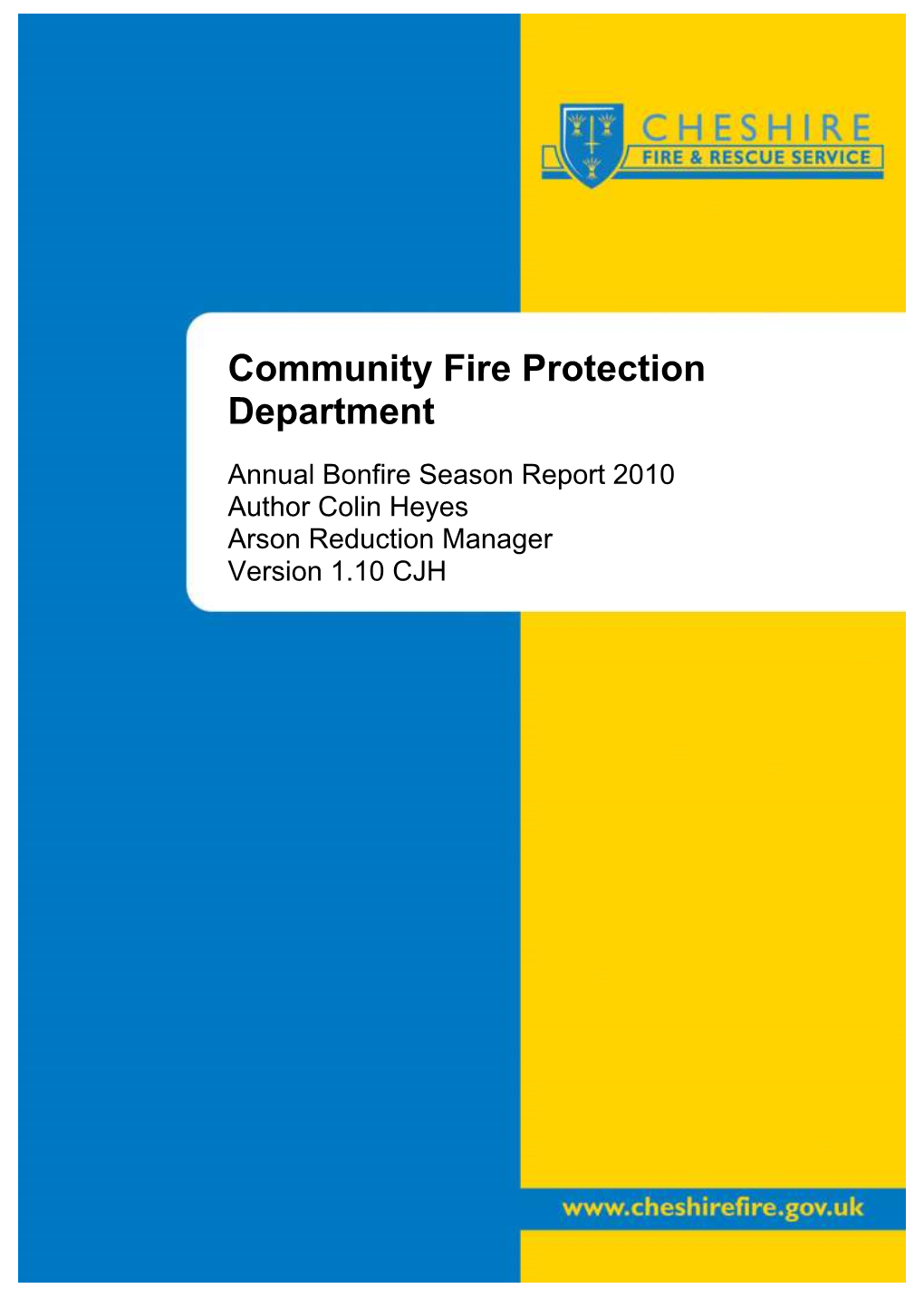 Annual Bonfire Season Report 2010 Author Colin Heyes Arson Reduction Manager Version 1.10 CJH