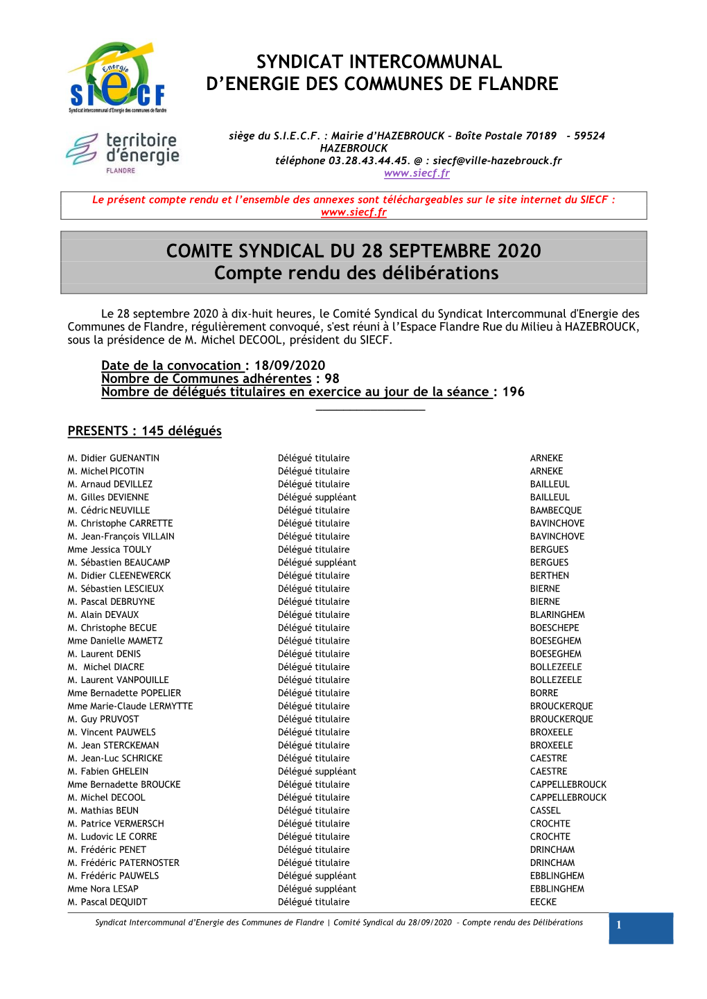 Syndicat Intercommunal D'energie Des Communes De Flandre, Régulièrement Convoqué, S'est Réuni À L’Espace Flandre Rue Du Milieu À HAZEBROUCK, Sous La Présidence De M