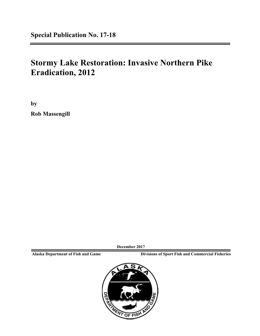 Stormy Lake Restoration: Invasive Northern Pike Eradication, 2012. Alaska Department of Fish and Game, Special Publication No