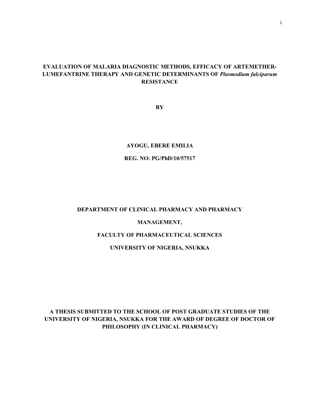 EVALUATION of MALARIA DIAGNOSTIC METHODS, EFFICACY of ARTEMETHER- LUMEFANTRINE THERAPY and GENETIC DETERMINANTS of Plasmodium Falciparum RESISTANCE