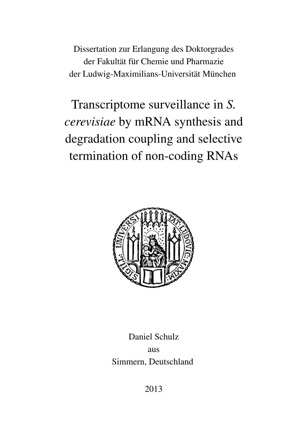Transcriptome Surveillance in S. Cerevisiae by Mrna Synthesis and Degradation Coupling and Selective Termination of Non-Coding Rnas