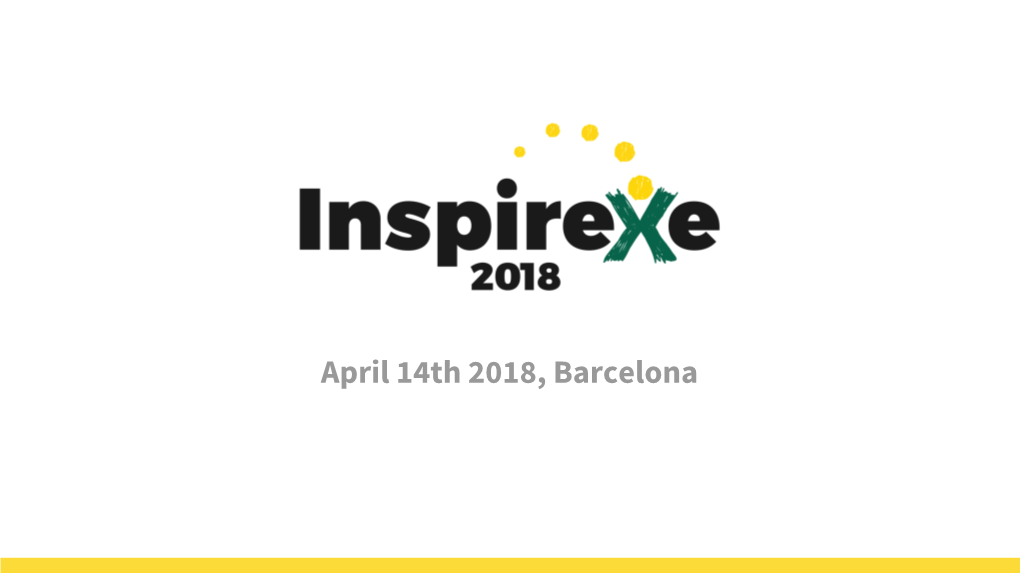 April 14Th 2018, Barcelona Dissemination Event, April 18