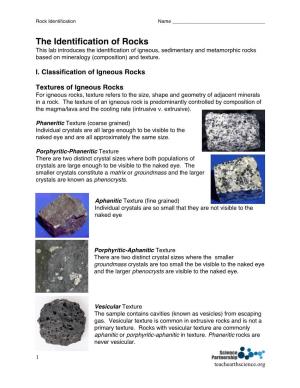The Identification of Rocks This Lab Introduces the Identification of Igneous, Sedimentary and Metamorphic Rocks Based on Mineralogy (Composition) and Texture