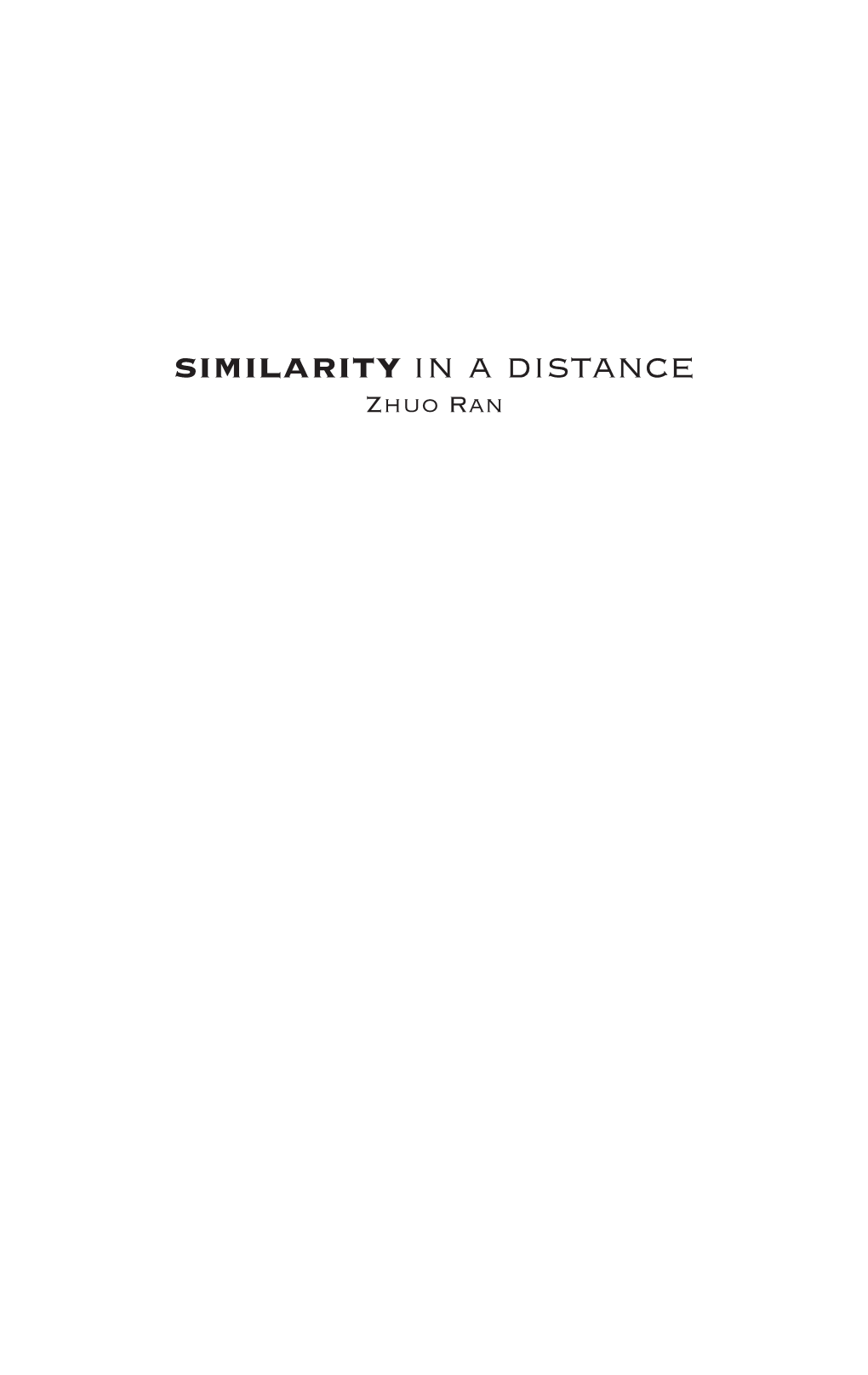 Similarity in a Distance Zhuo Ran