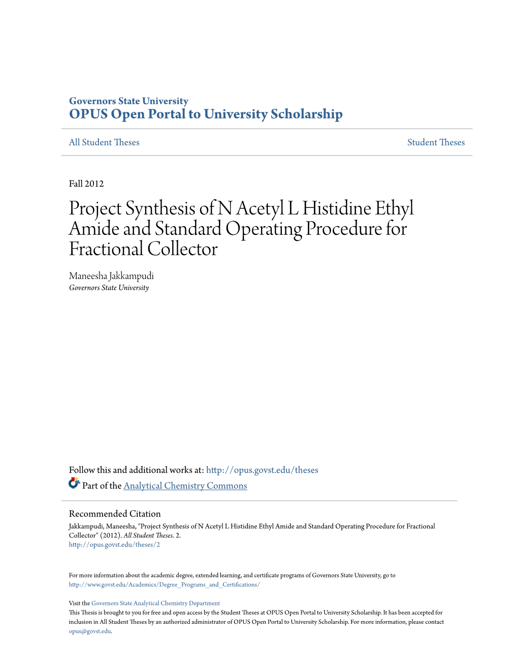 Project Synthesis of N Acetyl L Histidine Ethyl Amide and Standard Operating Procedure for Fractional Collector Maneesha Jakkampudi Governors State University