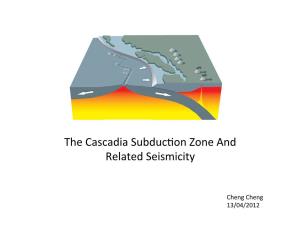 The Cascadia Subduction Zone and Related Seismicity.Pptx