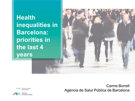 Health Inequalities in Barcelona: Priorities in the Last 4 Years