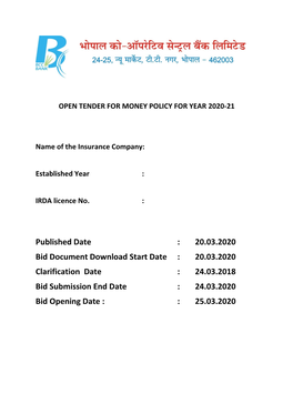 20.03.2020 Bid Document Download Start Date : 20.03.2020 Clarification Date : 24.03.2018 Bid Submission End Date : 24.03.2020 Bid Opening Date : : 25.03.2020