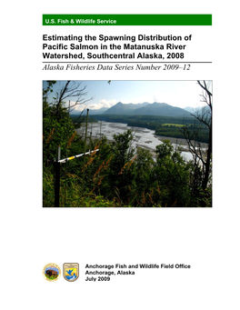 Estimating the Spawning Distribution of Pacific Salmon in the Matanuska River Watershed, Southcentral Alaska, 2008 Alaska Fisheries Data Series Number 2009–12