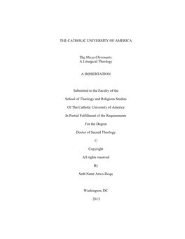 THE CATHOLIC UNIVERSITY of AMERICA the Missa Chrismatis: a Liturgical Theology a DISSERTATION Submitted to the Faculty of the S