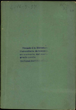 Donado Á La Biblioteca Universitaria De Granad- En Memoria Dei Mal Grado Poeta BALTASAR MARTIR: O HISTORIA BE LA