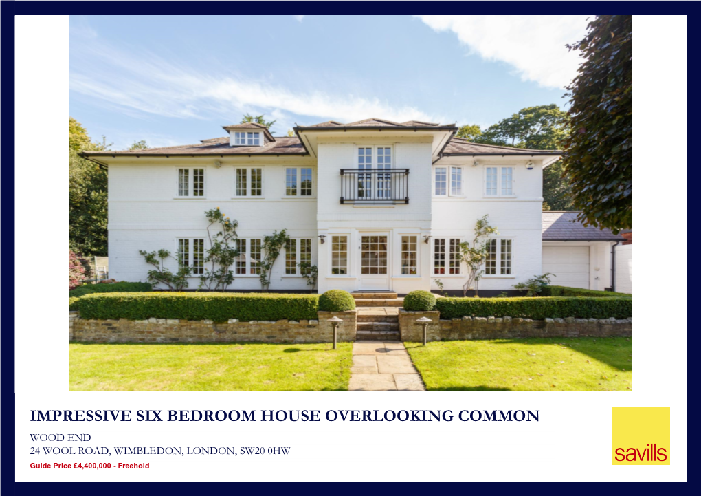 IMPRESSIVE SIX BEDROOM HOUSE OVERLOOKING COMMON WOOD END 24 WOOL ROAD, WIMBLEDON, LONDON, SW20 0HW Guide Price £4,400,000 - Freehold