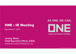 ONE : IR Meeting December 4Th, 2019