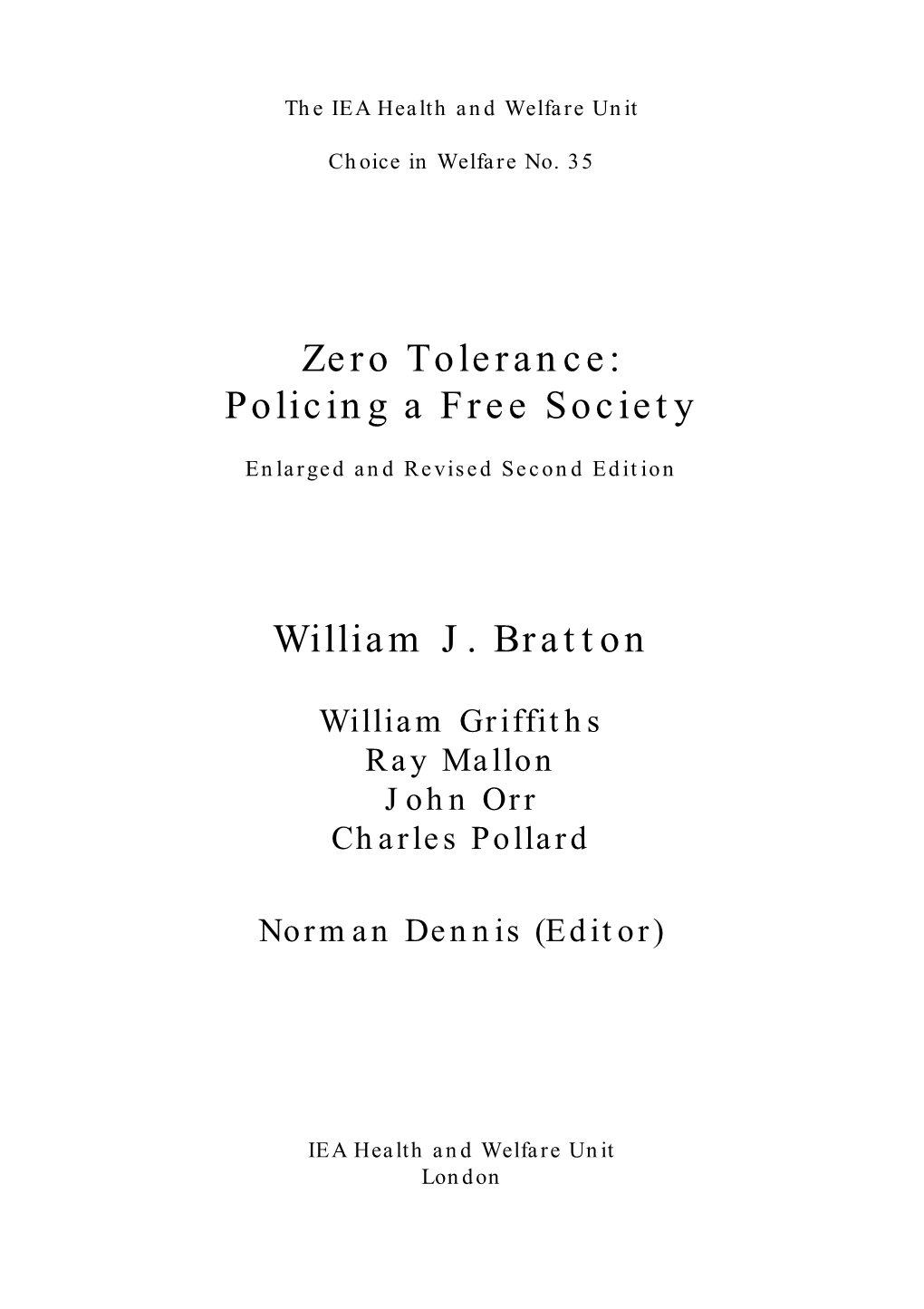 Zero Tolerance: Policing a Free Society William J. Bratton