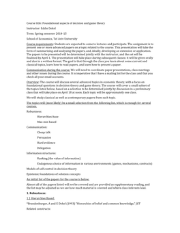 Course Title: Foundational Aspects of Decision and Game Theory Instructor: Eddie Dekel Term: Spring Semester 2014-15 School Of