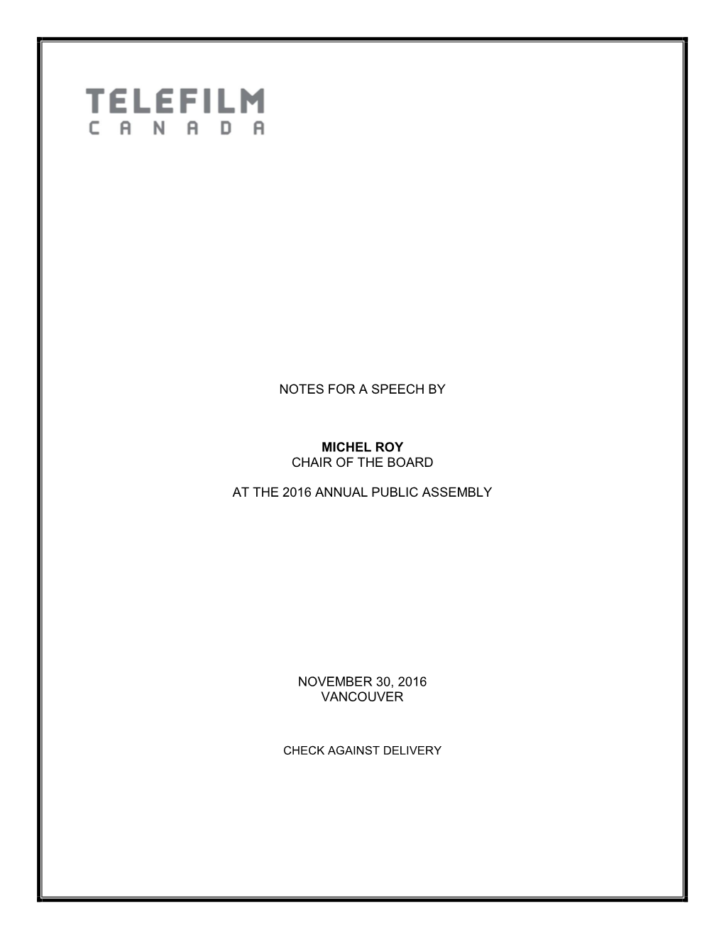 Notes for a Speech by Michel Roy Chair of the Board at the 2016 Annual Public Assembly November 30, 2016 Vancouver