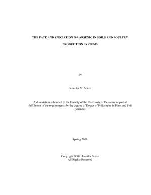 THE FATE and SPECIATION of ARSENIC in SOILS and POULTRY PRODUCTION SYSTEMS by Jennifer M. Seiter a Dissertation Submitted To