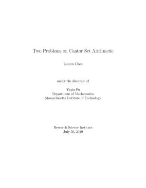 Two Problems on Cantor Set Arithmetic