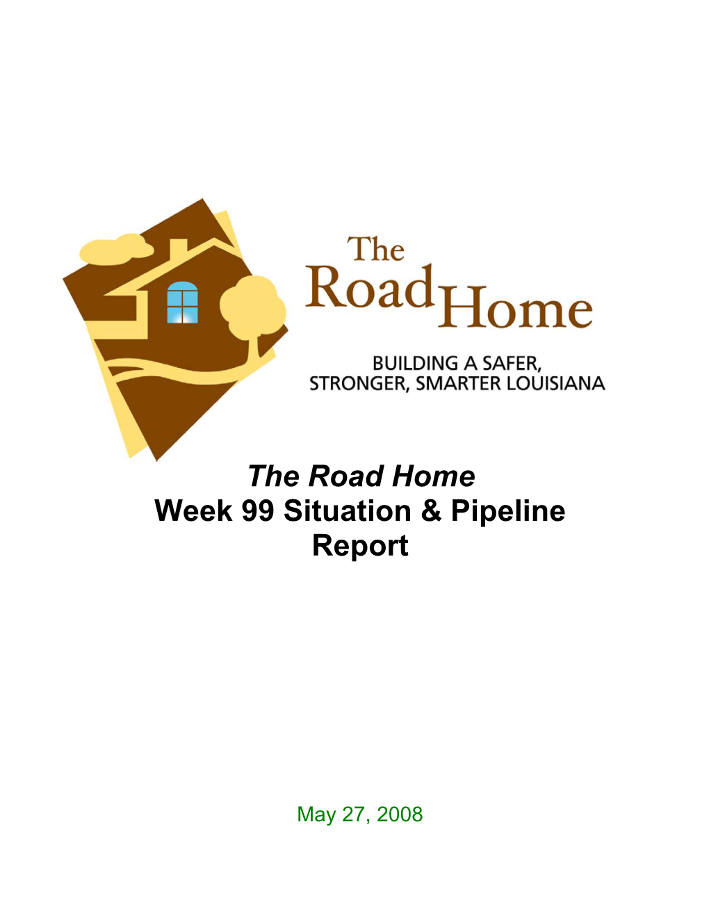 The Road Home Week 99 Situation & Pipeline Report