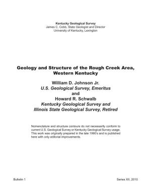 Geology and Structure of the Rough Creek Area, Western Kentucky William D. Johnson Jr. U.S. Geological Survey, Emeritus and Howa