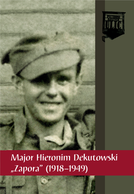 Major Hieronim Dekutowski „Zapora” (1918–1949) Tarnobrzeg,Pierwszapołowalat Dwudziestychxxw