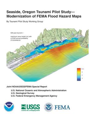 Seaside, Oregon Tsunami Pilot Study— Modernization of FEMA Flood Hazard Maps
