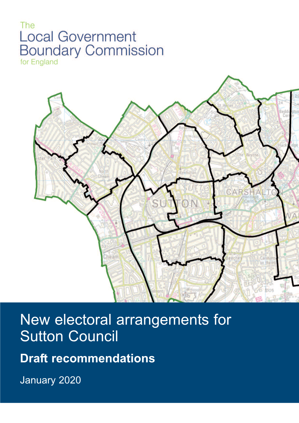 New Electoral Arrangements for Sutton Council Draft Recommendations January 2020 Translations and Other Formats