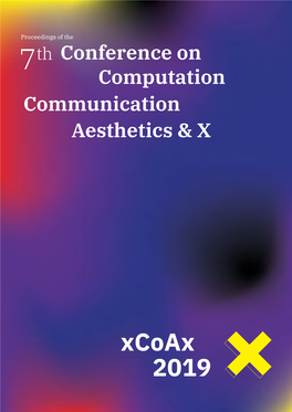 Proceedings of the 7Th Conference on Computation Communication Aesthetics & X